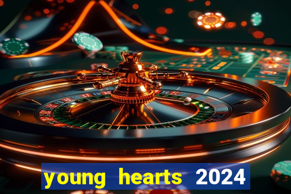 young hearts 2024 assistir online dublado